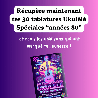 30 tablatures Ukulélé spécial Années 80