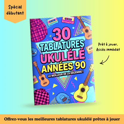 30 tablatures Ukulélé spécial Années 90